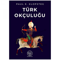 Okcular Vakfı - Paul E. Klopsteg- Türk Okçuluğu