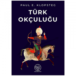 Paul E. Klopsteg- Türk Okçuluğu - Okcular Vakfı